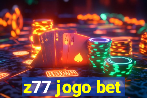 z77 jogo bet